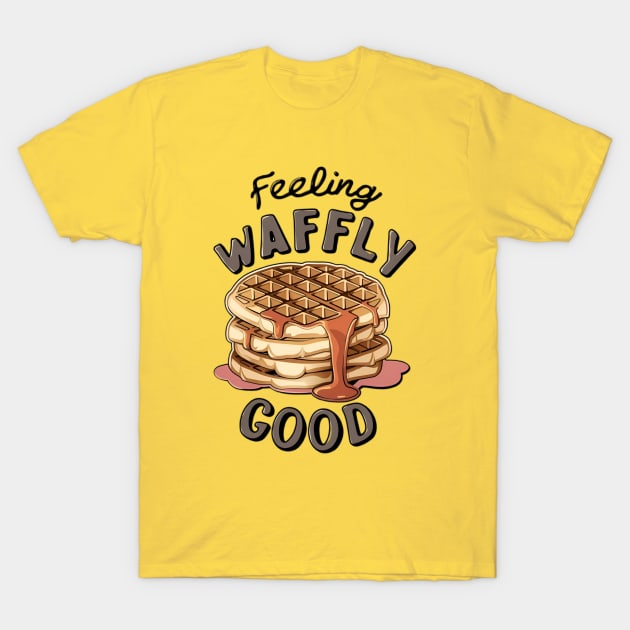 feeling waffly good T-Shirt by CreationArt8
